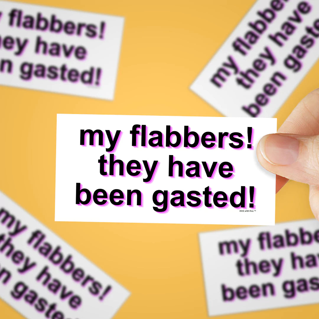 my flabbers have been gasted funny white sticker