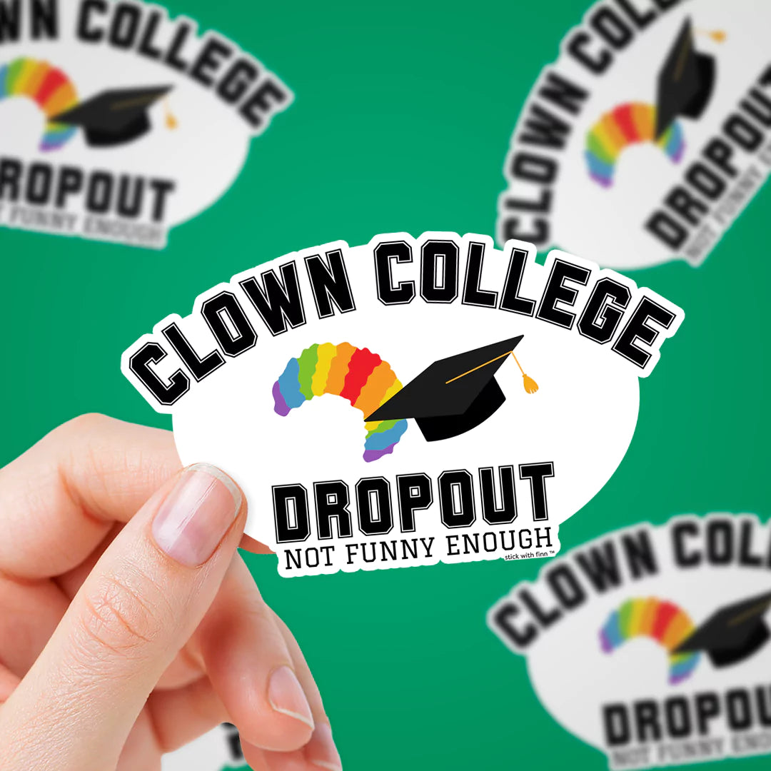 Clown College Dropout Sticker