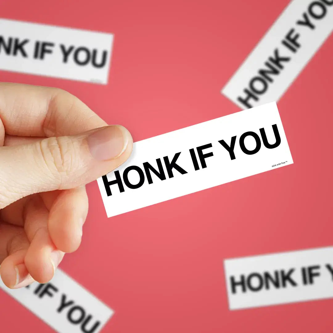 HONK IF YOU Sticker