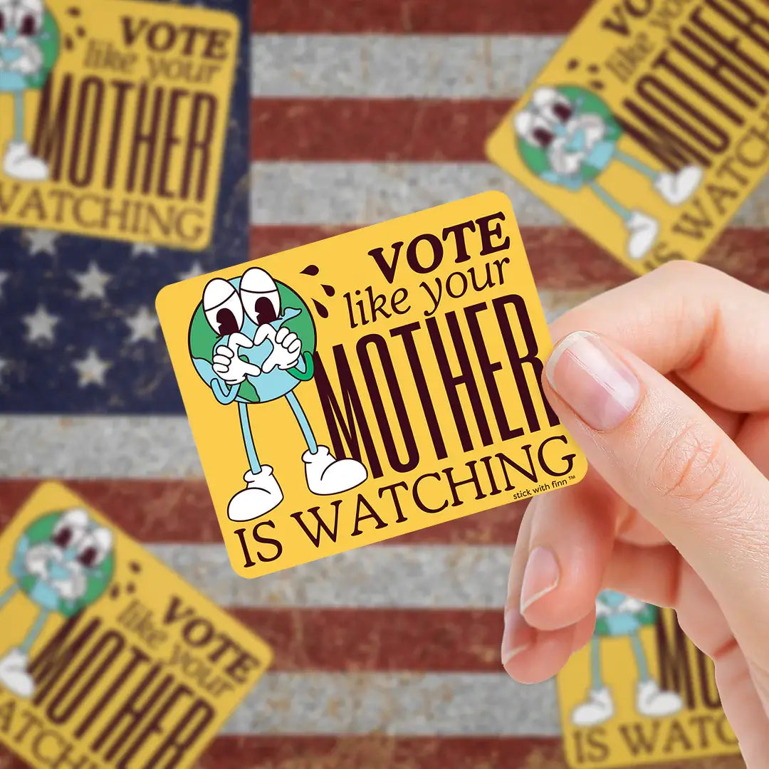 Yellow Sticker Earth Vote Like Mother is Watching Sticker