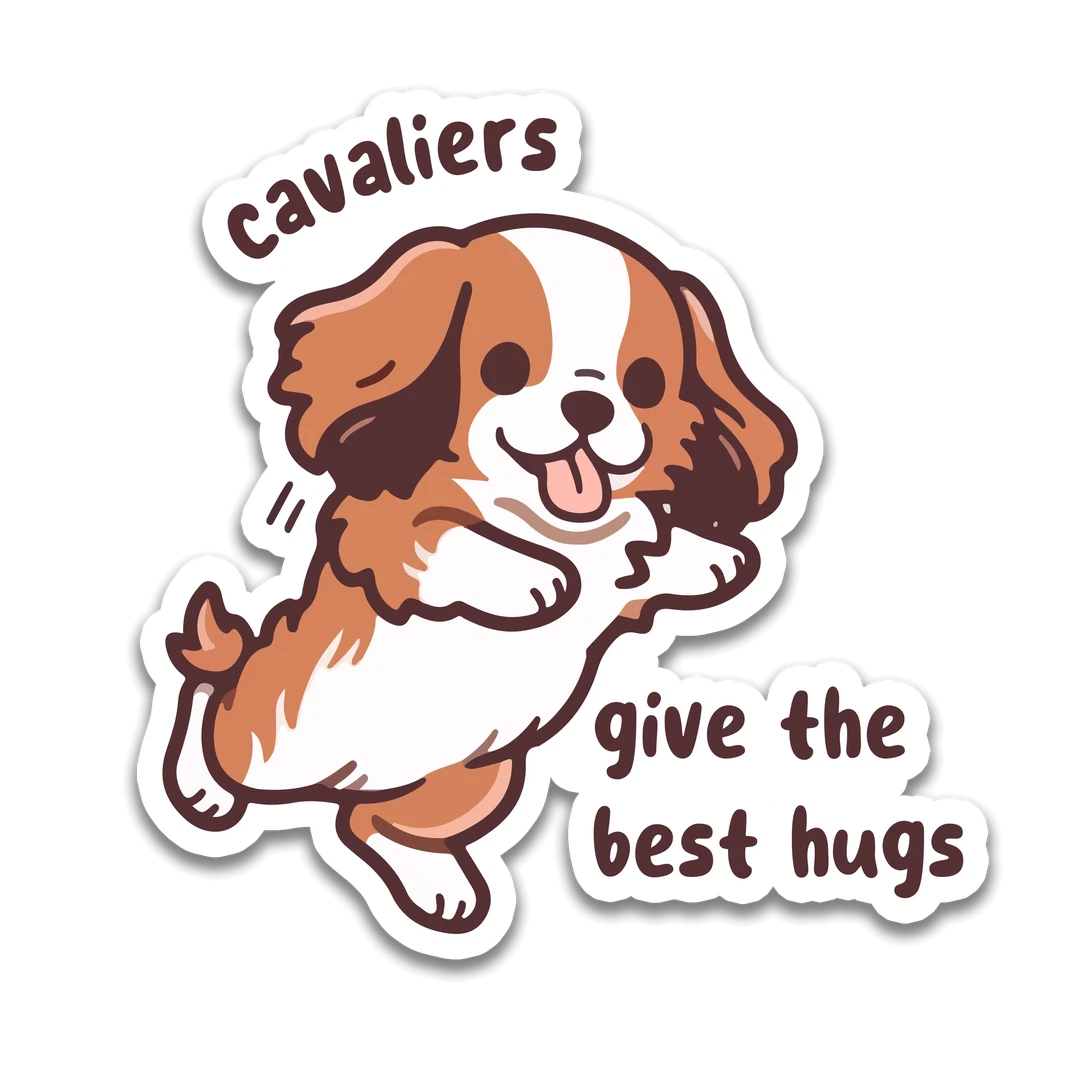 "Cavaliers Give the Best Hugs" Sticker