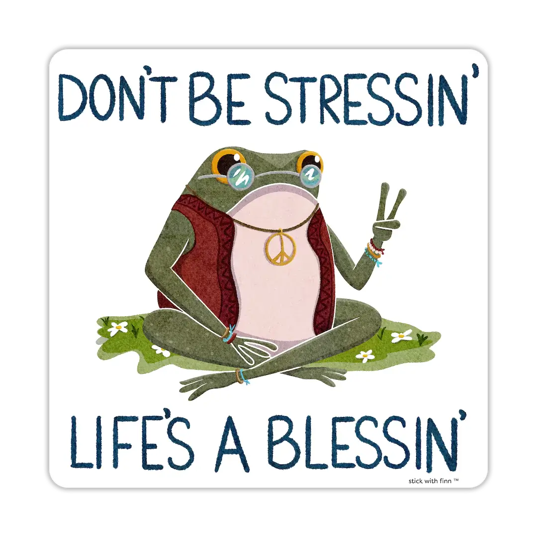 Don't Be Stressing Life's a Blessing Green Frog Sticker