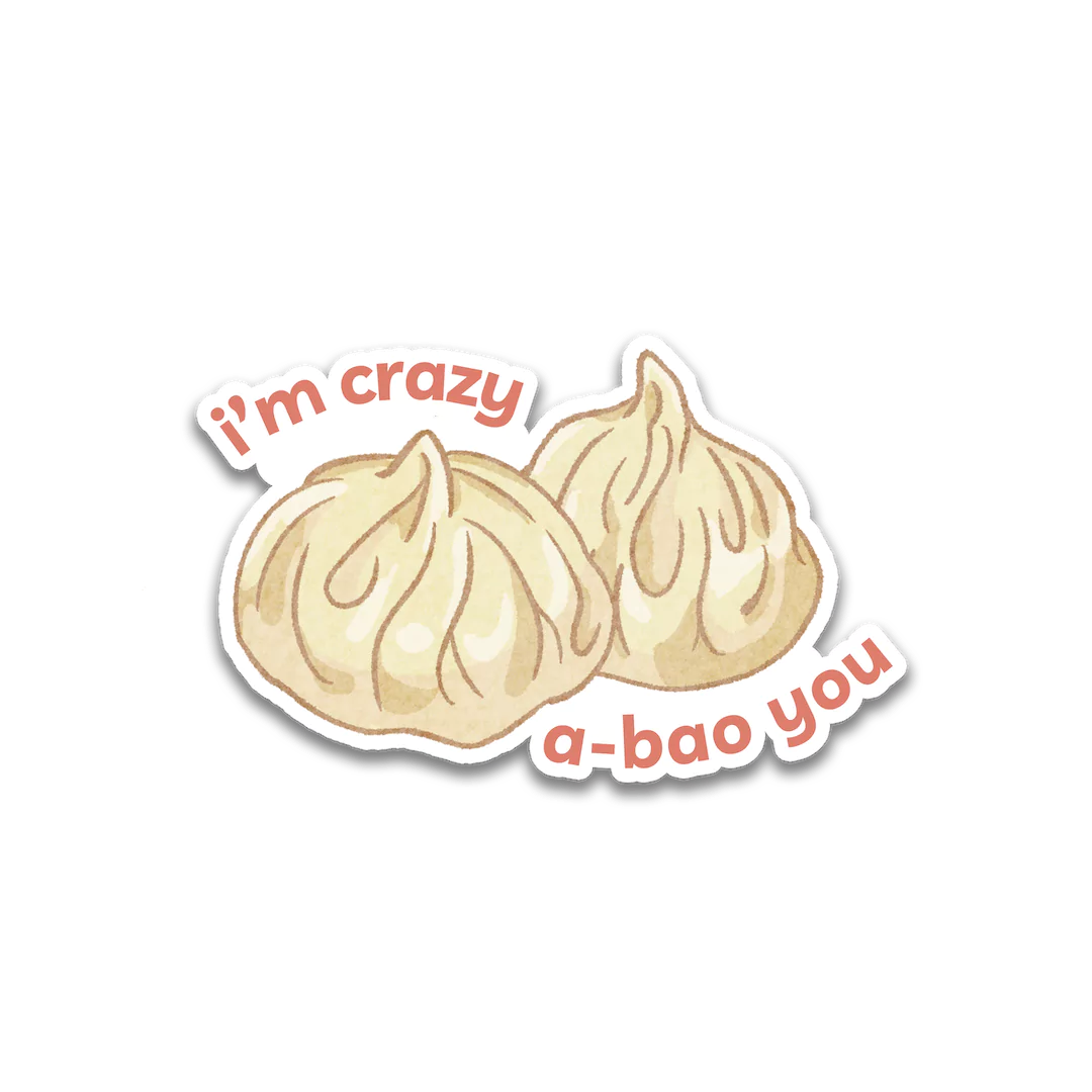 I'm Crazy A-Bao You Sticker