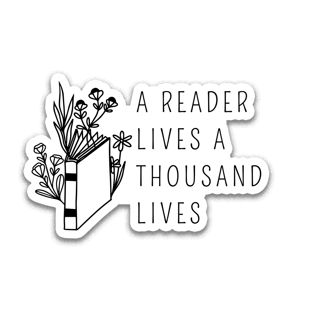 A Reader Lives A Thousand Lives Sticker
