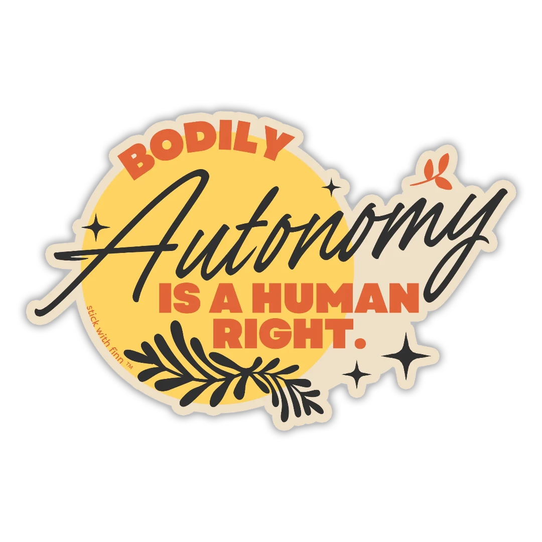 Bodily Autonomy is a Human Right Sticker Abortion